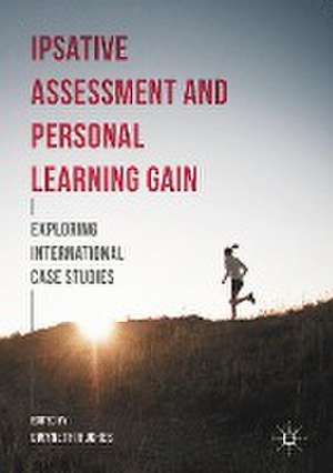 Ipsative Assessment and Personal Learning Gain: Exploring International Case Studies de Gwyneth Hughes