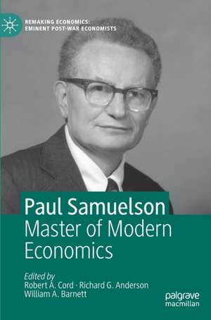 Paul Samuelson: Master of Modern Economics de Robert A. Cord