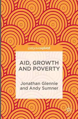 Aid, Growth and Poverty de Jonathan Glennie