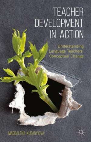 Teacher Development in Action de M. Kubanyiova