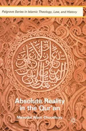 Absolute Reality in the Qur'an de Masudul Alam Choudhury