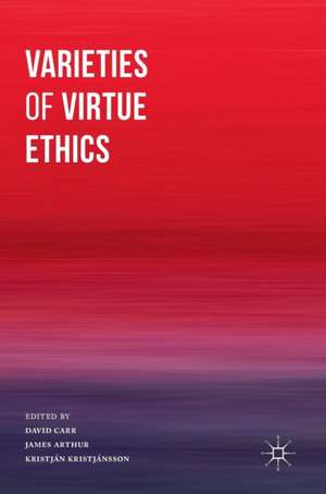 Varieties of Virtue Ethics de David Carr