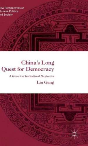 China’s Long Quest for Democracy de Lin Gang