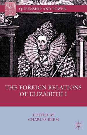 The Foreign Relations of Elizabeth I de C. Beem