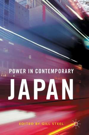 Power in Contemporary Japan de Gill Steel