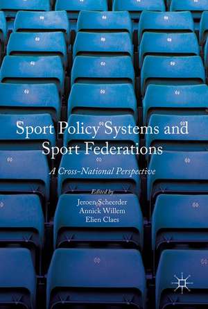 Sport Policy Systems and Sport Federations: A Cross-National Perspective de Jeroen Scheerder