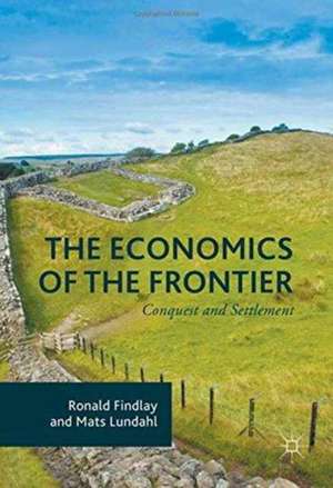 The Economics of the Frontier: Conquest and Settlement de Ronald Findlay