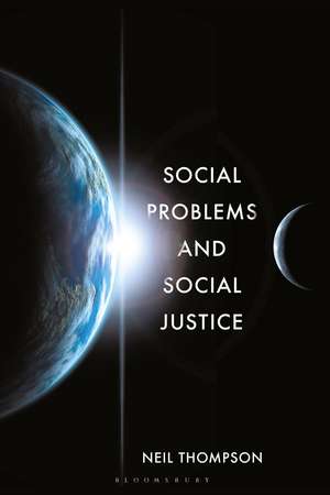 Social Problems and Social Justice de Neil Thompson