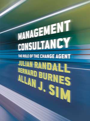 Management Consultancy: The Role of the Change Agent de Julian Randall