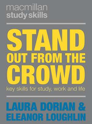 Stand Out from the Crowd: Key Skills for Study, Work and Life de Eleanor Loughlin