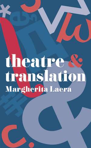 Theatre and Translation de Dr Margherita Laera