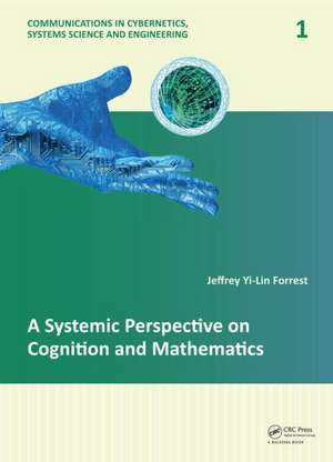 A Systemic Perspective on Cognition and Mathematics de Jeffrey Yi-Lin Forrest