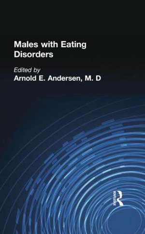 Males With Eating Disorders de Arnold E. Andersen