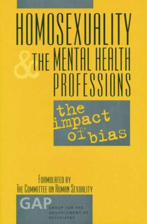 Homosexuality and the Mental Health Professions: The Impact of Bias de Jack Drescher