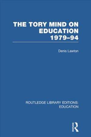 The Tory Mind on Education: 1979-1994 de D. Lawton