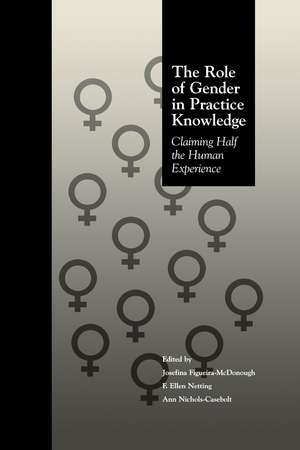 The Role of Gender in Practice Knowledge: Claiming Half the Human Experience de Josefina Figueira McDonough