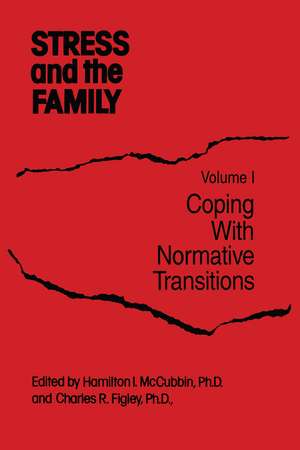 Stress And The Family: Coping With Normative Transitions de Hamilton I McCubbin