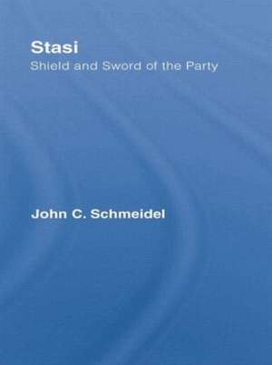 Stasi: Shield and Sword of the Party de John Christian Schmeidel