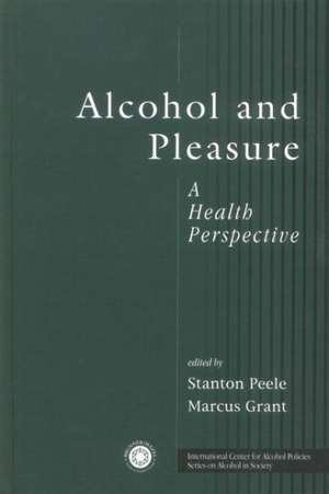 Alcohol and Pleasure: A Health Perspective de Stanton Peele