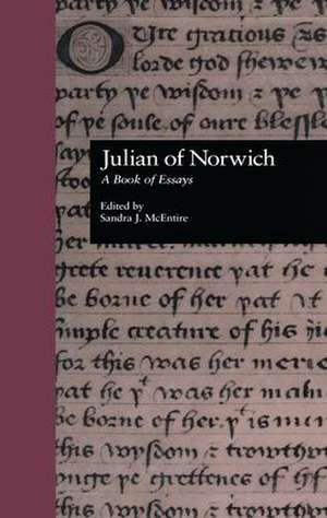 Julian of Norwich: A Book of Essays de Sandra J. McEntire