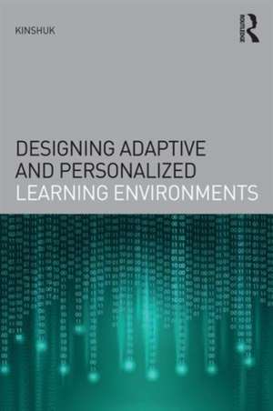 Designing Adaptive and Personalized Learning Environments de Kinshuk