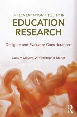 Implementation Fidelity in Education Research: Designer and Evaluator Considerations de Coby Meyers