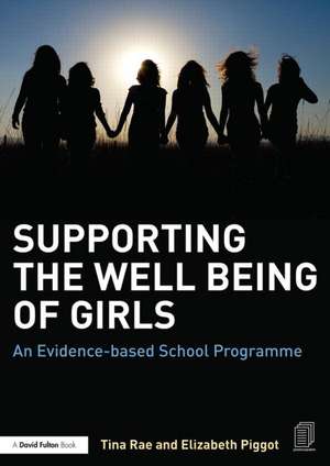 Supporting the Well Being of Girls: An evidence-based school programme de Tina Rae