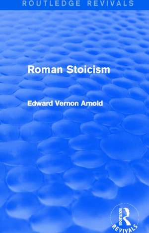 Roman Stoicism (Routledge Revivals) de Edward Arnold