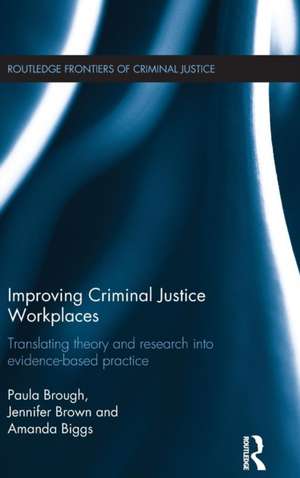 Improving Criminal Justice Workplaces: Translating theory and research into evidence-based practice de Paula Brough