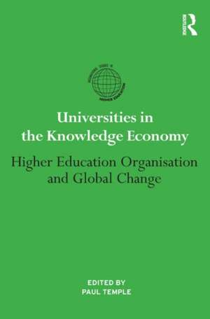 Universities in the Knowledge Economy: Higher education organisation and global change de Paul Temple