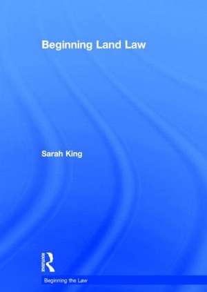 Beginning Land Law de Sarah King