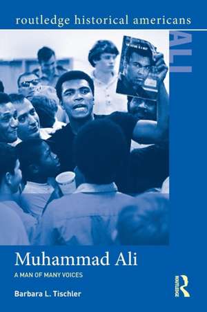 Muhammad Ali: A Man of Many Voices de Barbara L. Tischler