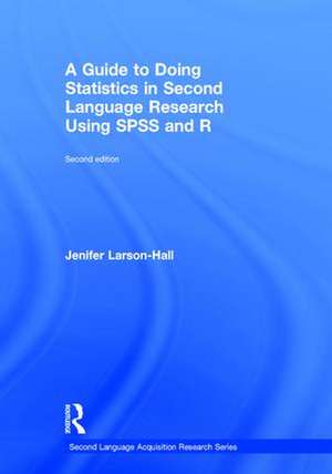 A Guide to Doing Statistics in Second Language Research Using SPSS and R de Jenifer Larson-Hall