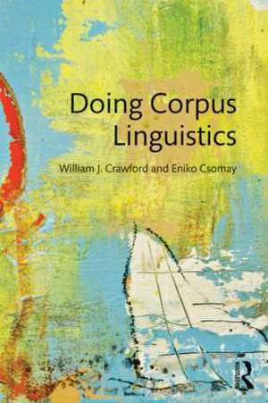 Doing Corpus Linguistics de Eniko Csomay