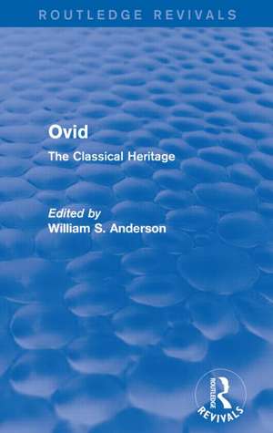 Ovid (Routledge Revivals): The Classical Heritage de William Anderson