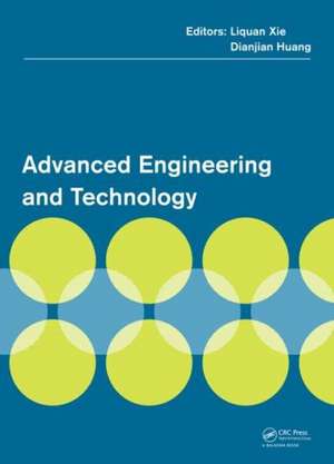 Advanced Engineering and Technology: Proceedings of the 2014 Annual Congress on Advanced Engineering and Technology (CAET 2014), Hong Kong, 19-20 April 2014 de Liquan Xie