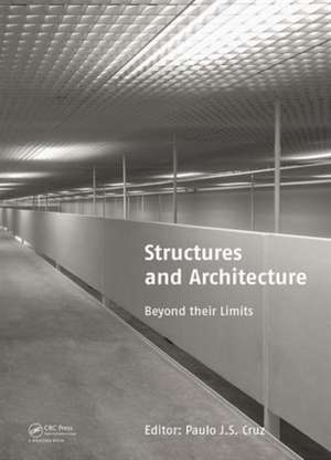 Structures and Architecture: Beyond their Limits de Paulo J. Cruz