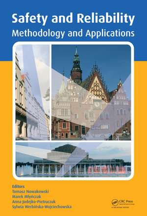 Safety and Reliability: Methodology and Applications de Tomasz Nowakowski