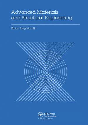 Advanced Materials and Structural Engineering: Proceedings of the International Conference on Advanced Materials and Engineering Structural Technology (ICAMEST 2015), April 25-26, 2015, Qingdao, China de Jong Wan Hu