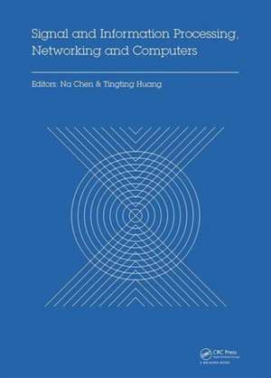 Signal and Information Processing, Networking and Computers: Proceedings of the 1st International Congress on Signal and Information Processing, Networking and Computers (ICSINC 2015), October 17-18, 2015 Beijing, China de Na Chen