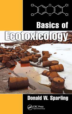 Basics of Ecotoxicology de Donald W. Sparling