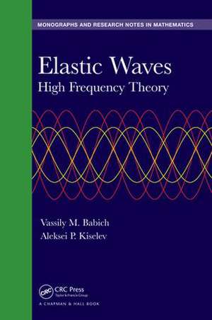 Elastic Waves: High Frequency Theory de Vassily Babich