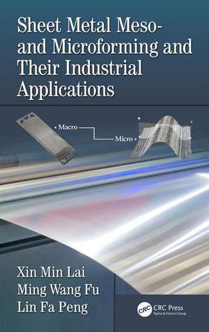 Sheet Metal Meso- and Microforming and Their Industrial Applications de Xin Min Lai