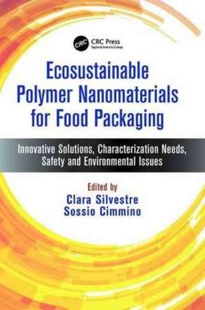 Ecosustainable Polymer Nanomaterials for Food Packaging: Innovative Solutions, Characterization Needs, Safety and Environmental Issues de Clara Silvestre