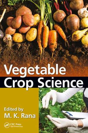 Vegetable Crop Science de M. K. Rana