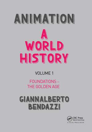 Animation: A World History: Volume I: Foundations - The Golden Age de Giannalberto Bendazzi