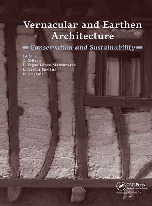 Vernacular and Earthen Architecture: Conservation and Sustainability: Proceedings of SosTierra 2017 (Valencia, Spain, 14-16 September 2017) de Camilla Mileto