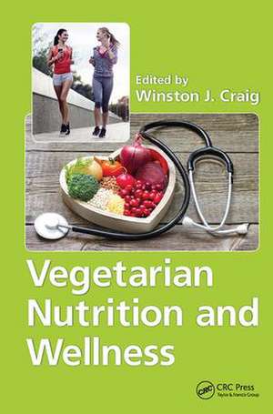 Vegetarian Nutrition and Wellness de Winston J. Craig