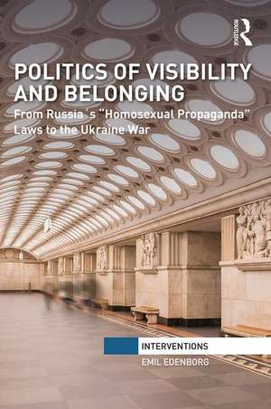 Politics of Visibility and Belonging: From Russia´s “Homosexual Propaganda” Laws to the Ukraine War de Emil Edenborg