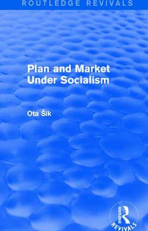 Plan and Market Under Socialism de Ota Sik